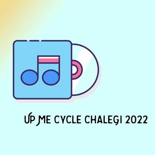 Up Me Cycle Chalegi 2022