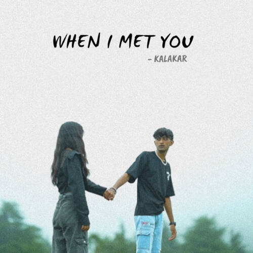 WHEN I MET YOU