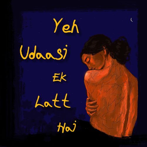 Yeh Udaasi Ek Latt Hai