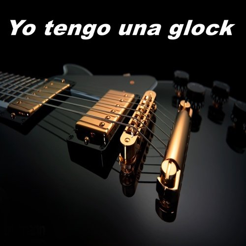 Yo tengo una glock_poster_image