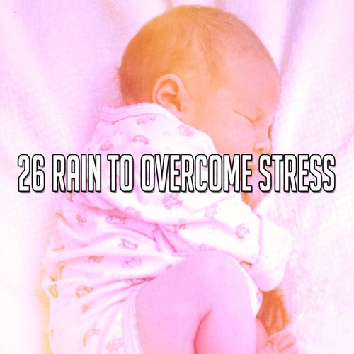 26 Rain to Overcome Stress