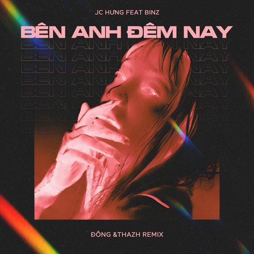 Bên Anh Đêm Nay (feat. Binz) (Đông &Thazh Remix)