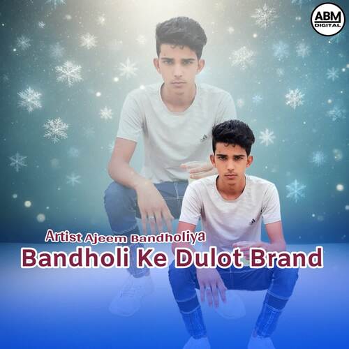 Bandholi Ke Dulot Brand