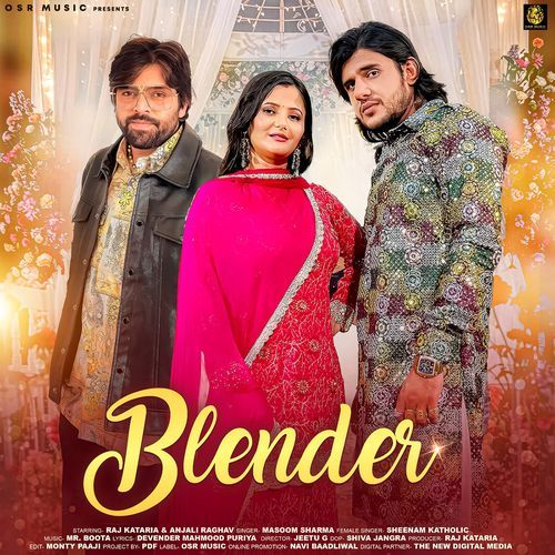 Blender (feat. Raj Kataria,Anjali Raghav)