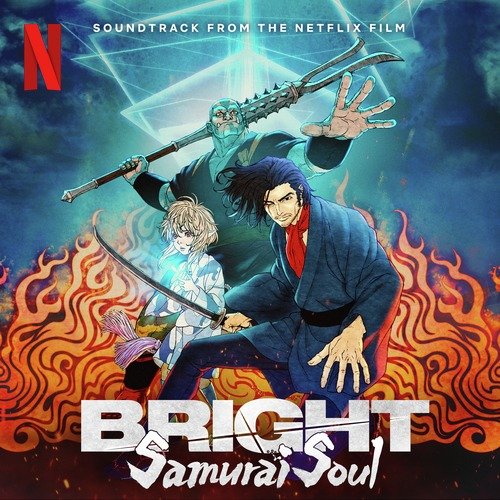 Bright: Samurai Soul (Soundtrack from the Netflix Film)