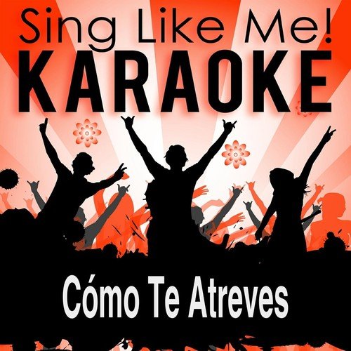 Cómo Te Atreves (Karaoke Version)