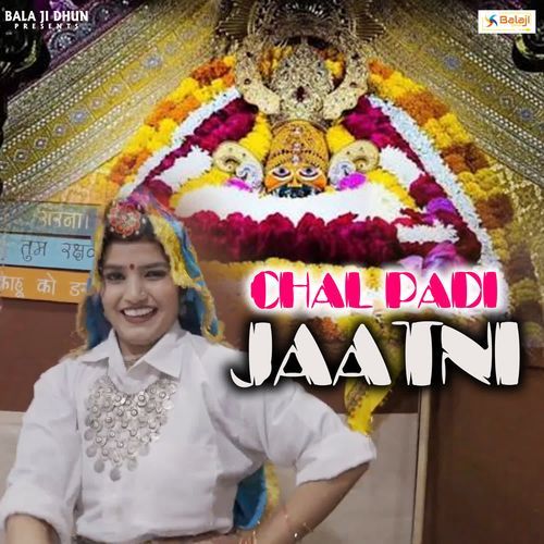 Chal padi jaatni