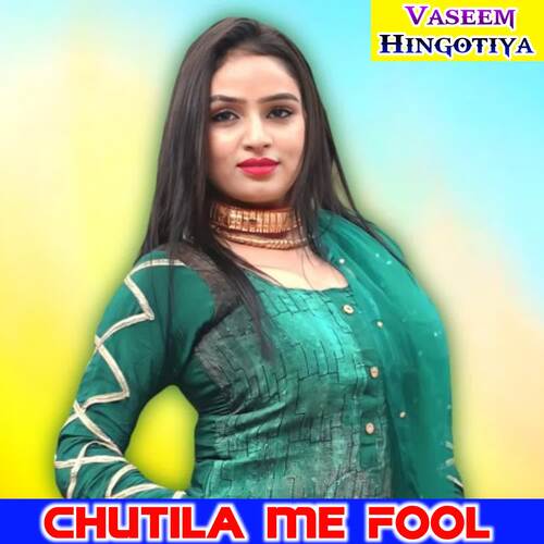 Chutila Me Fool