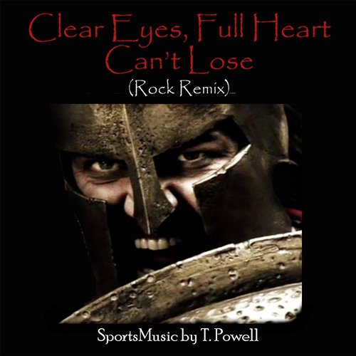 clear eyes full hearts cant lose poster