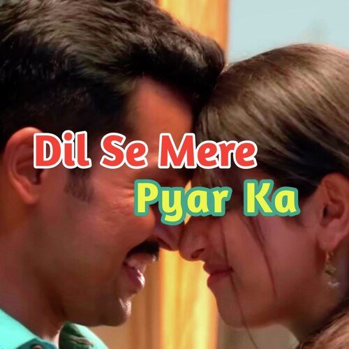 Dil Se Mere Pyar Ka