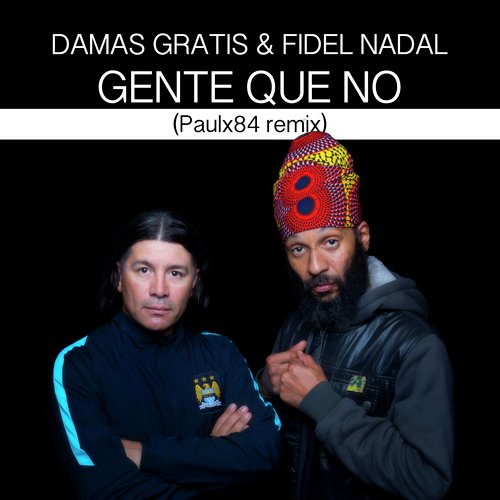 Gente Que No (Paulx84 Remix)