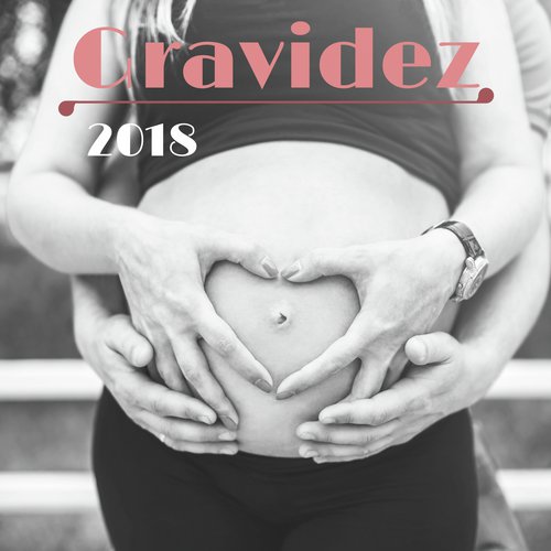 Gravidez 2018 - Música Relaxante para Bebê e Mães Grávidas