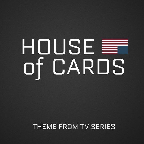 House of Cards Main Title Theme (From "House of Cards")