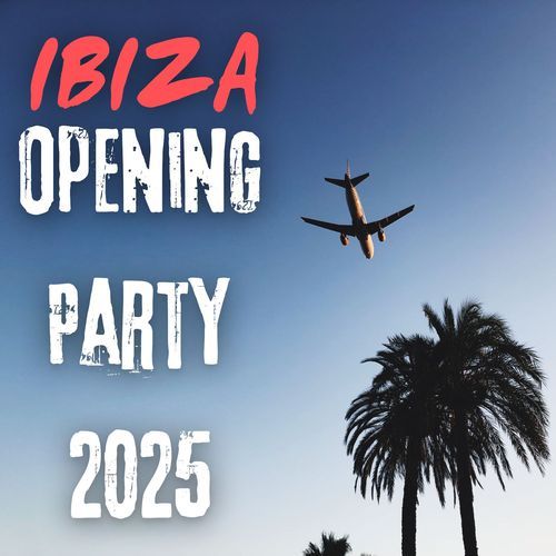 IBIZA - Opening Party 2025