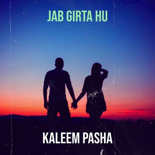 Jab Girta Hu