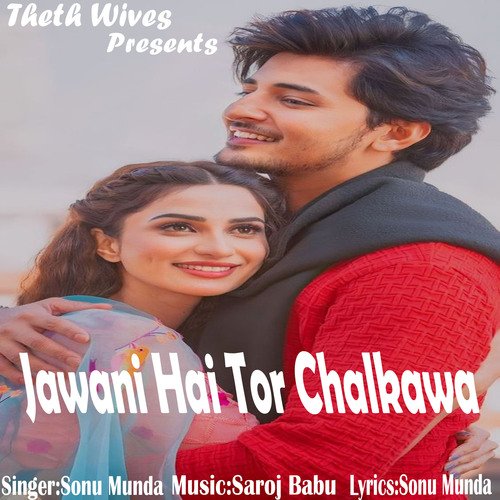 Jawani Hai Tor Chalkawa