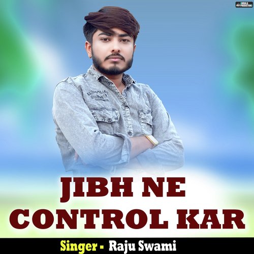 Jibh Ne Control Kar