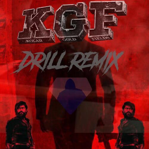 KGF BGM (DRILL REMIX) Songs Download - Free Online Songs @ JioSaavn