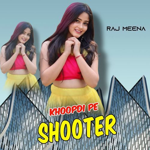 Khoopdi Pe Shooter