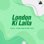 London Ki Laila
