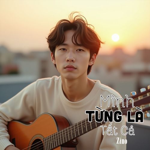 Mình Từng Là Tất Cả