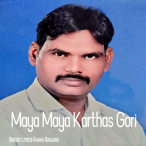 Maya Maya Karthas Gori