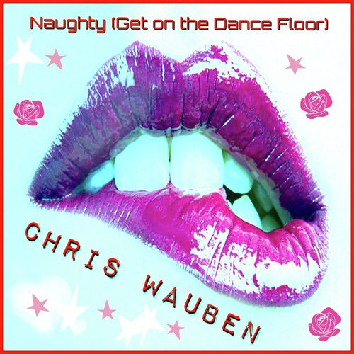Naughty (Get on the Dance Floor)