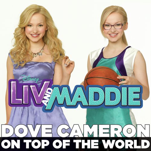 On Top of the World (From "Liv and Maddie")