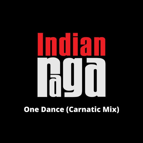 One Dance (Carnatic Mix)