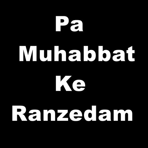 Pa Muhabbat Ke Ranzedam