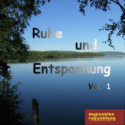 Peacefulness and Relaxation - Ruhe Und Entspannung Vol. 1