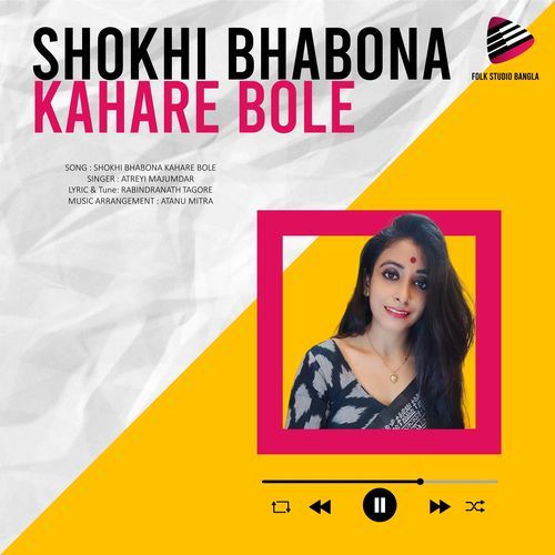 Shokhi Bhabona Kahare Bole
