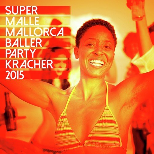 Super Malle Mallorca Baller Party Kracher 2015