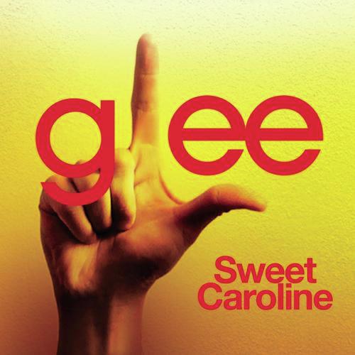 Sweet Caroline (Glee Cast Version)
