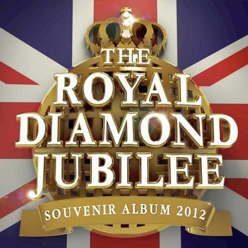 The Royal Diamond Jubilee Souvenir 2012 - The only Jubilee Celebration album you’ll ever need (Bonus Flag booklet)