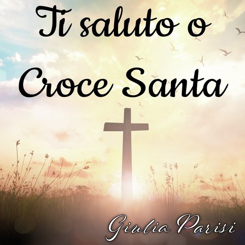 Ti saluto o Croce Santa