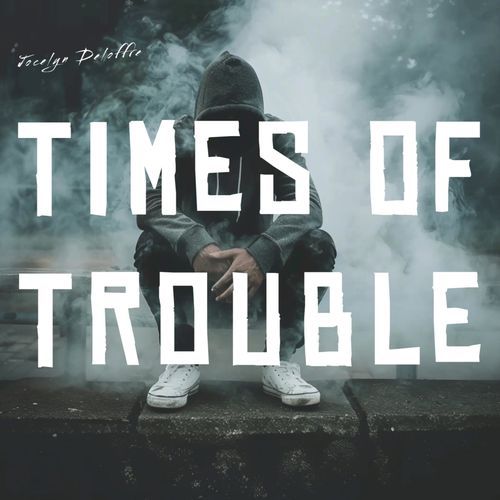 Times Of Trouble