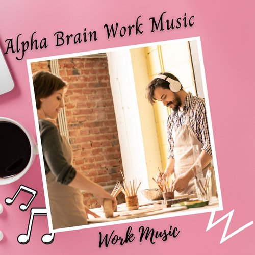 Work Music: Alpha Brain Work Music_poster_image