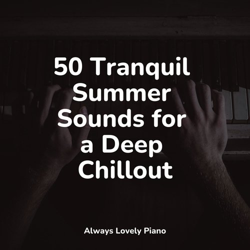 50 Tranquil Summer Sounds for a Deep Chillout_poster_image