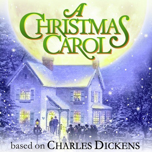 A Christmas Carol - Based On Charles Dickens