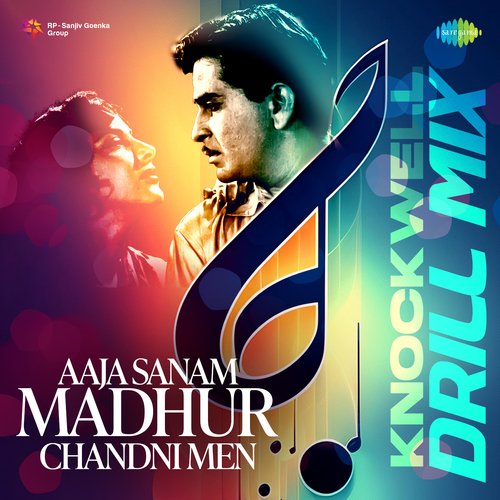 Aaja Sanam Madhur Chandni Men - Knockwell Drill Mix