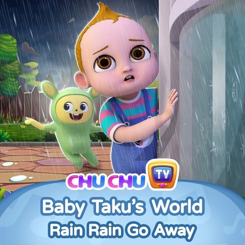 Baby Taku's World - Rain Rain Go Away