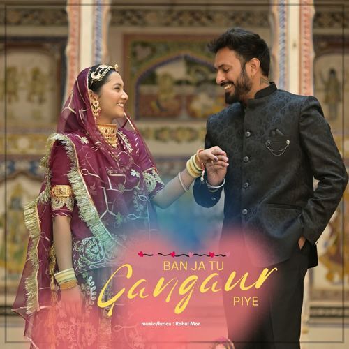 Ban Ja Tu Gangaur Piye