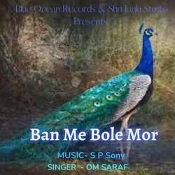 Ban Me Bole Mor-JQcseAViblY