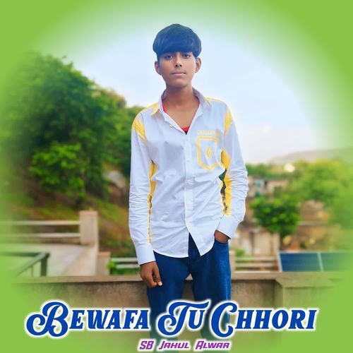 Bewafa Tu Chhori