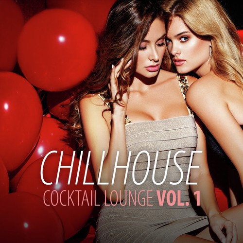 Chillhouse Cocktail Lounge, Vol. 1