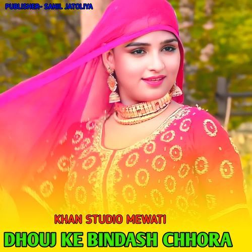 DHOUJ KE BINDASH CHHORA