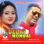 Delhi Mumbai Kale Chail Gale