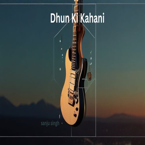 Dhun Ki Kahani