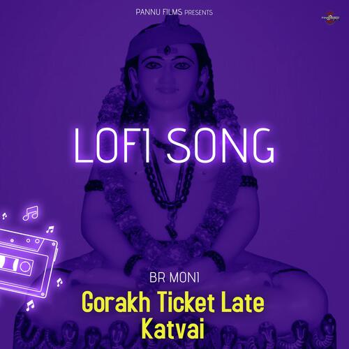 Gorakh Ticket Late Katvai - Lofi Song